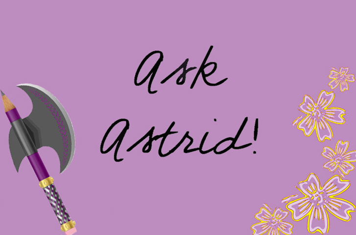 ASK ASTRID!